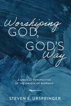 Worshiping God, God’s Way