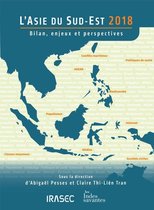 Asie du Sud-Est - L'Asie du Sud-Est 2018 : bilan, enjeux et perspectives