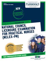 Admission Test Series - NATIONAL COUNCIL LICENSURE EXAMINATION FOR PRACTICAL NURSES (NCLEX-PN)
