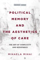 Cultural Memory in the Present- Political Memory and the Aesthetics of Care