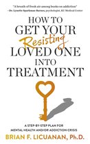 How to Get Your Resisting Loved One into Treatment