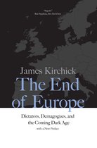 The End of Europe – Dictators, Demagogues, and the Coming Dark Age