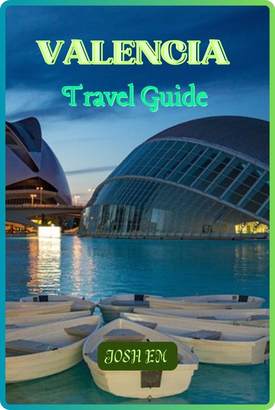 Valencia City Guide