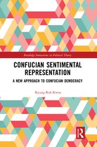 Routledge Innovations in Political Theory- Confucian Sentimental Representation