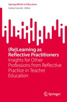 SpringerBriefs in Education- (Re)Learning as Reflective Practitioners