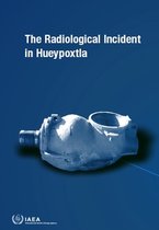 Non-serial Publications-The Radiological Incident in Hueypoxtla
