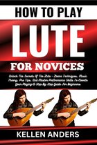 HOW TO PLAY LUTE FOR NOVICES