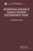 Monographs and Surveys in Pure and Applied Mathematics- Mathematical Problems of Classical Nonlinear Electromagnetic Theory