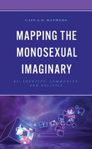 Breaking Boundaries: New Horizons in Gender & Sexualities- Mapping the Monosexual Imaginary