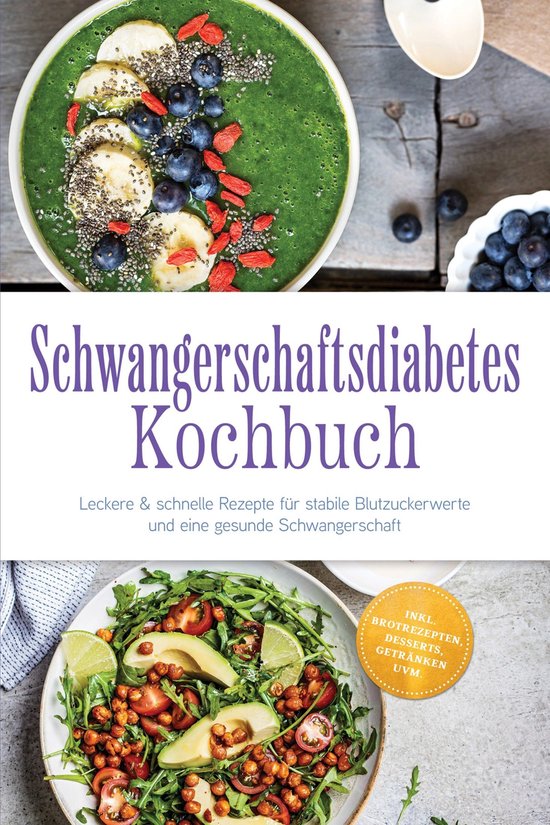 Schwangerschaftsdiabetes Kochbuch: Leckere & schnelle Rezept ... - cover