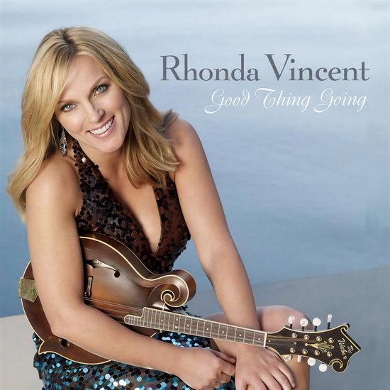 Rhonda Vincent - Good Thing Going (CD)
