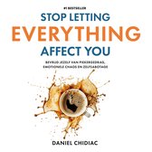 Stop Letting Everything Affect You