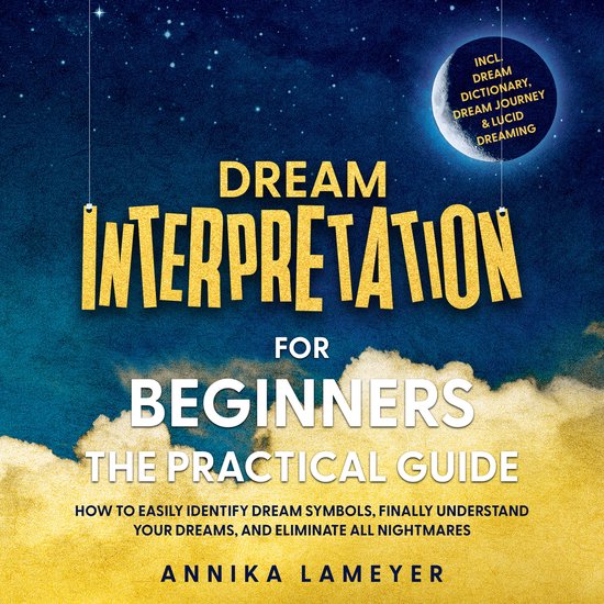 Dream Interpretation for Beginners – The Practical Guide:  ... - cover