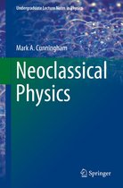 Undergraduate Lecture Notes in Physics - Neoclassical Physics