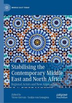 Middle East Today - Stabilising the Contemporary Middle East and North Africa