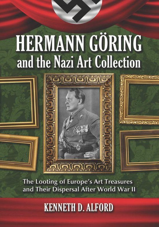 Hermann Goring and the Nazi Art Collection - cover