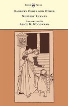 Banbury Cross And Other Nursery Rhymes - Illustrated by Alice B. Woodward (The Banbury Cross Series)