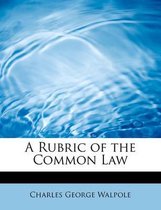 A Rubric of the Common Law
