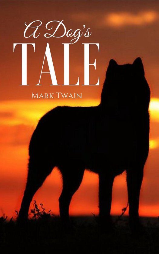 A Dog's Tale (ebook), Mark Twain 1230003252390 Boeken