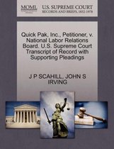 Quick Pak, Inc., Petitioner, V. National Labor Relations Board. U.S. Supreme Court Transcript of Record with Supporting Pleadings