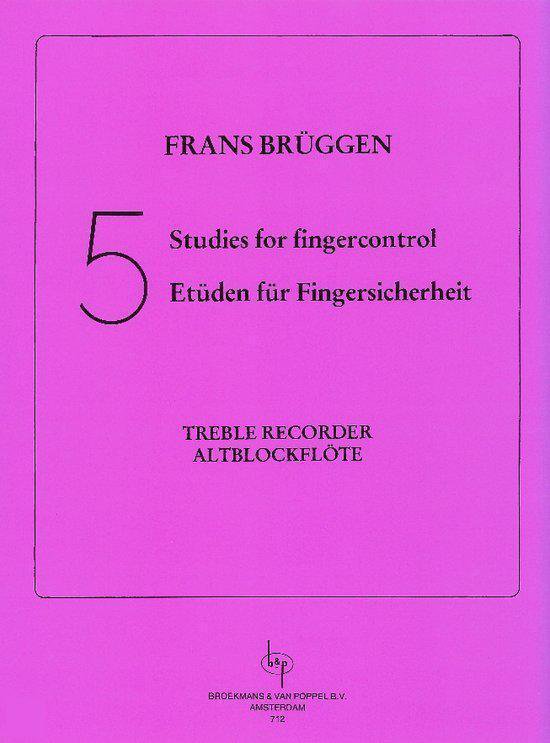5 Studies for fingercontrol Treble Recorder / 5 Etüden für Fingersicherheit Altblockflöte - Frans Brüggen | Respetofundacion.org
