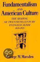 Fundamentalism and American Culture: The Shaping o