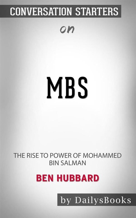 Mbs The Rise To Power Of Mohammed Bin Salman By Ben Hubbard Conversation Starters Bol 7811