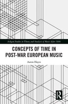 Concepts of Time in Post-War European Music