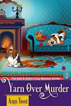 The Bait & Stitch Cozy Mystery Series 2 - A Yarn-Over Murder (The Bait & Stitch Cozy Mystery Series, Book 2)