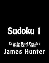 Sudoku 1: Easy to Hard Puzzles With Solutions!