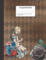 Composition Book College-Ruled Alice in Wonderland Floral Steampunk Style: Retro Vintage Fairytale Storybook Design Notebook for the Classroom