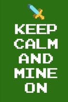 Keep Calm And Mine On