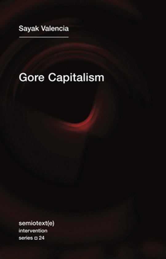 Boekomslag met de titel 'Gore Capitalism' van Sayak Valencia.