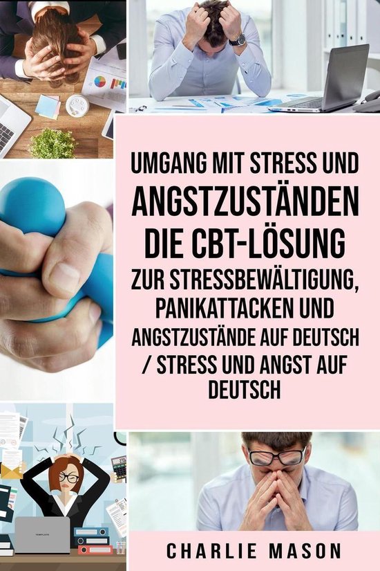 Umgang mit Stress und Angstzuständen Die CBT-Lösung zur St ... - cover
