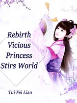 Volume 1 1 - Rebirth: Vicious Princess Stirs World