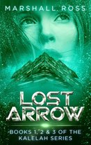 Lost Arrow 3-Book Edition (Books 1, 2 & 3 of The Kalelah Series)