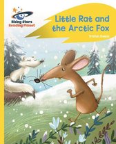 Rising Stars Reading Planet - Reading Planet - Little Rat and the Arctic Fox - Yellow Plus: Rocket Phonics