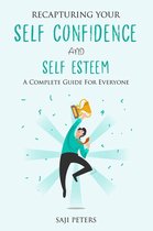 Recapturing Your Self-Confidence And Self Esteem