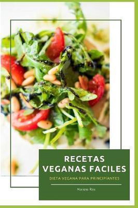 Recetas Veganas Faciles Mariana Rios 9781079140927 Boeken 6466