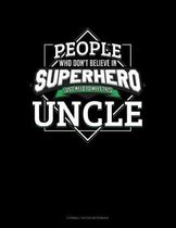 People Who Don't Believe In Superheroes Just Need To Meet This Uncle