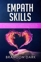 Empath Skills: A Beginner's Survival Guide to Understand Empathy and Gain Self-Confidence. The Best Techniques to Develop Your Emotio