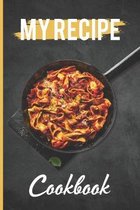 My Recipe Cookbook: Document All Your Special Recipes