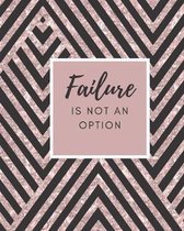 Failure Is Not An Option: Inspirational Note Taking System Book For Students