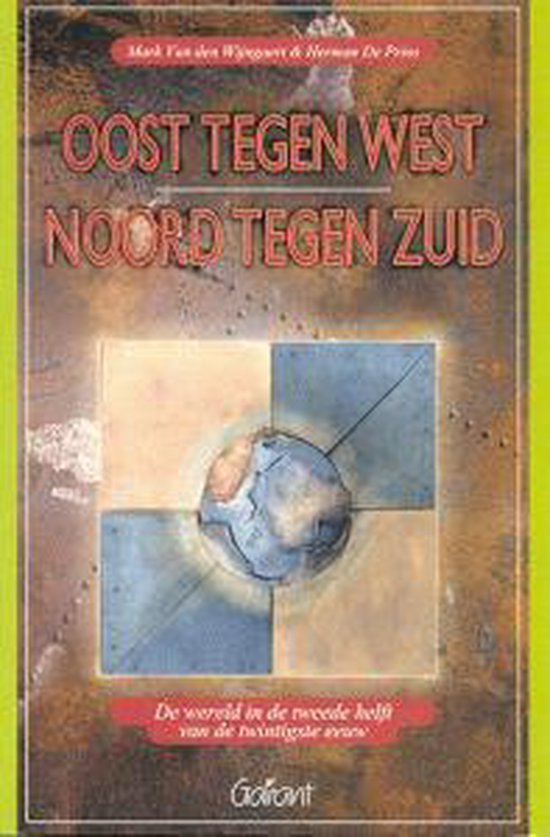 Cover van het boek 'Oost tegen West, Noord tegen Zuid / druk 1'