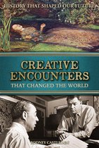 Encounters that Changed the World 7 - Creative Encounters