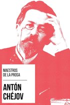 Maestros de la Prosa 1 - Maestros de la Prosa - Antón Chéjov