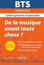 BTS Français - Culture générale et expression. De la musique avant toute chose ? - Examens 2021 et 2022