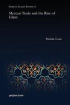 Gorgias Islamic Studies- Meccan Trade and the Rise of Islam