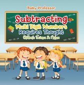 Subtracting Multi Digit Numbers Requires Thought Children's Arithmetic Books