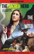 The Sacred Herb/The Devil's Weed